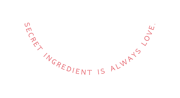 Secret ingredient is always love